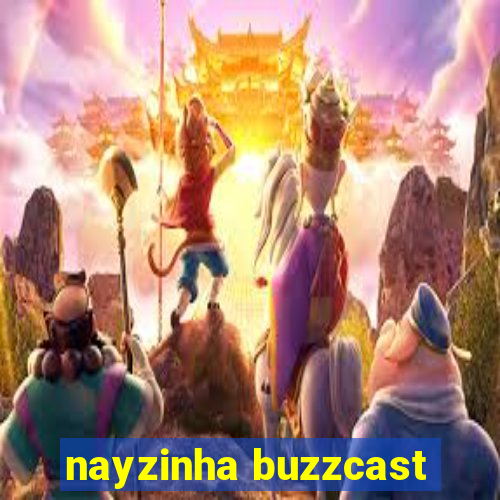 nayzinha buzzcast